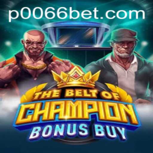 TheBeltOfChampionBonusBuy: A Comprehensive Guide to the Latest Gaming Sensation